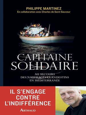 cover image of Capitaine solidaire. Au secours des naufragés clandestins en Méditerranée